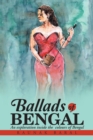 Image for Ballads of Bengal: An Exploration Inside the Various Colors of Bengal