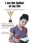 Image for I Am the Author of My Life: A Students Guide for Success