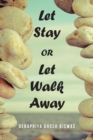 Image for Let Stay or Let Walk Away