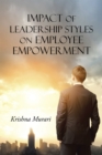 Image for Impact of Leadership Styles on Employee Empowerment