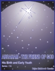 Image for Abraham - the Friend of God: His Birth and Early Youth