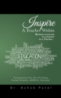 Image for Inspire a Teacher Within: Because Everyone Is a Learner to a Teacher...