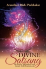 Image for Divine Satsang: My Divine Encounter with Guruji Rishi Prabhakarji