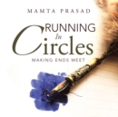 Image for Running in Circles: Making Ends Meet