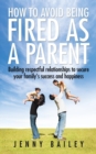 Image for How To Avoid Being Fired as a Parent
