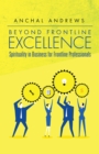 Image for Beyond Frontline Excellence: Spirituality in Business for Frontline Professionals
