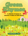 Image for Green Rhymes: A Collection of Rhymes on Elements of Nature for Little Learners