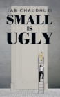 Image for Small Is Ugly
