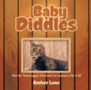 Image for Baby Diddles: How the Three-Legged, One-Eared Cat Learned to Do It All