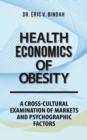 Image for Health Economics of Obesity: A Cross-Cultural Examination of Markets and Psychographic Factors