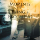 Image for Moments of Being and Becoming