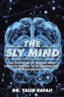 Image for Sly Mind: The Structure of Human Mind and Its Refusal to Be Controlled [The Mischievous Imp]