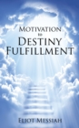 Image for Motivation to Destiny Fulfillment