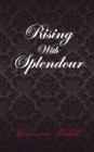 Image for Rising With Splendour
