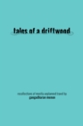 Image for Tales of a Driftwood: Recollections of Mostly Unplanned Travel