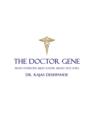 Image for Doctor Gene: What Everyone Must Know About Doctors