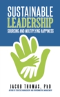 Image for Sustainable Leadership: Sourcing and Multiplying Happiness