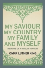 Image for My Saviour My Country My Family and Myself: Memoirs of a Muslim Convert