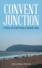 Image for Convent Junction: A Story of a Girl from a Seaside Town