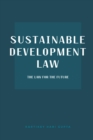 Image for Sustainable Development Law: The Law for the Future