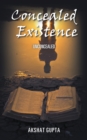Image for Concealed Existence: Unconcealed