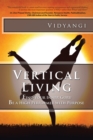 Image for Vertical Living: Find Your Inner Guru Be a High Performer with Purpose.