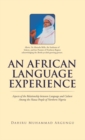 Image for African Language Experience: Aspects of the Relationship Between Language and Culture Among the Hausa People of Northern Nigeria