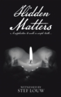 Image for Hidden Matters: A Supplication to Walk in Simple Truth...