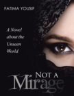 Image for Not a Mirage: A Novel About the Unseen World