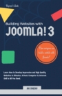 Image for Building Websites with Joomla! 3: Learn How to Develop Impressive and High Quality Websites in Minutes; a Basic Computer &amp; Internet Skill Is All You Need.