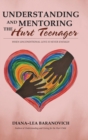 Image for Understanding and Mentoring the Hurt Teenager