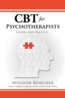 Image for Cbt for Psychotherapists: Theory and Practice