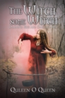 Image for Witch Some Witch: Damning Her and Damning Me