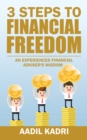 Image for 3 Steps to Financial Freedom: An Experienced Financial Adviser&#39;s Wisdom