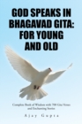 Image for God Speaks in Bhagavad Gita: For Young and Old: Complete Book of Wisdom With 700 Gita Verses and Enchanting Stories