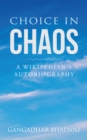 Image for Choice in Chaos: A Wikipedian&#39;s Autobiography