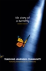Image for Teaching Learning Community-the Story of a Butterfly: Nurturing Entrepreneurs in a Community