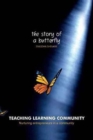 Image for Teaching Learning Community-the Story of a Butterfly : Nurturing Entrepreneurs in a Community