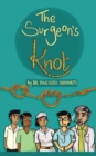 Image for Surgeon&#39;s Knot: A Sojourn of a Surgical Resident