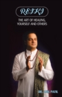 Image for Reiki : The Art of Healing, Yourself and Others