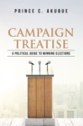 Image for Campaign Treatise: A Political Guide to Winning Elections