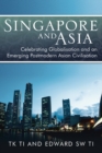 Image for Singapore and Asia - Celebrating Globalisation and an Emerging Post-modern Asian Civilisation
