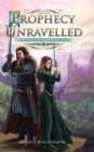 Image for Prophecy Unravelled : Part 1 of the Prophecy Series