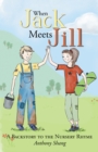 Image for When Jack Meets Jill: A Backstory to the Nursery Rhyme