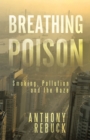 Image for Breathing Poison: Smoking, Pollution and the Haze