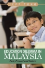 Image for Education Dilemma in Malaysia: Past, Present and Future
