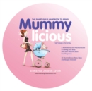 Image for Smart Girl&#39;s Handbook to Being Mummylicious: A Motivational and Practical Guide to Getting Your Body (And Your Groove) Back Post Pregnancy