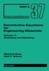 Image for Constitutive Equations for Engineering Materials: Elasticity and Modeling