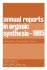 Image for Annual Reports in Organic Synthesis - 1985