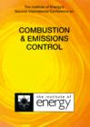 Image for The Institute of Energy&#39;s Second International Conference on COMBUSTION &amp; EMISSIONS CONTROL: Proceedings of The Institute of Energy Conference Held in London, UK, on 4-5 December 1995.